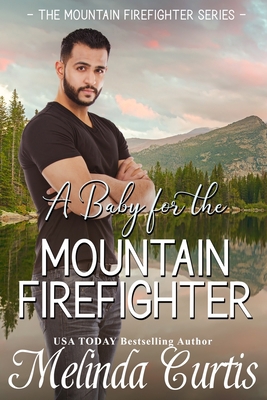 A Baby for the Mountain Firefighter: A May-Dece... B08CWCG3NL Book Cover
