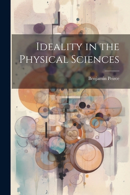 Ideality in the Physical Sciences 1022473271 Book Cover