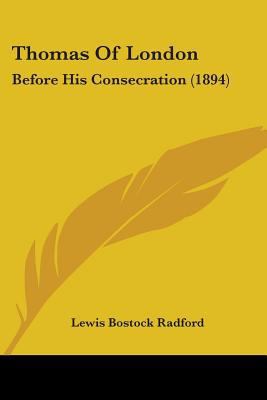 Thomas Of London: Before His Consecration (1894) 1437350763 Book Cover