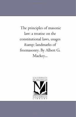 The Principles of Masonic Law: A Treatise On th... 142554097X Book Cover