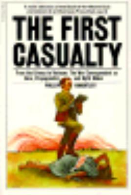 The First Casualty: From the Crimea to Vietnam ... 0156311305 Book Cover