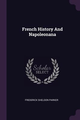 French History And Napoleonana 1378344898 Book Cover