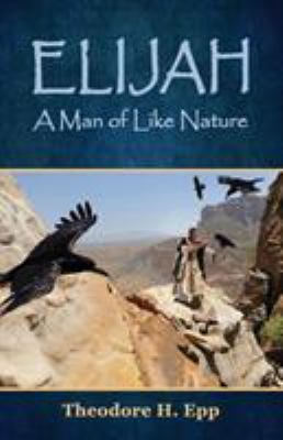 Elijah: A Man of Like Nature 1939110041 Book Cover