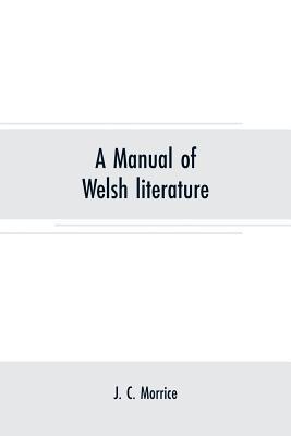 A manual of Welsh literature: containing a brie... 9353707889 Book Cover