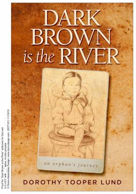 Dark Brown is the River: An Orphan’s Journey 0578631768 Book Cover