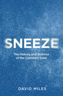 Sneeze: The History and Science of the Common Cold B0FDKF5Q2Q Book Cover