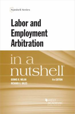 Labor and Employment Arbitration in a Nutshell 164708444X Book Cover
