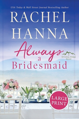 Always A Bridesmaid [Large Print] 1953334822 Book Cover