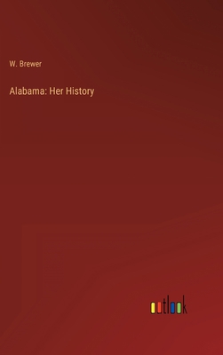 Alabama: Her History 3368152610 Book Cover