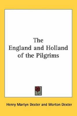 The England and Holland of the Pilgrims 1432626558 Book Cover