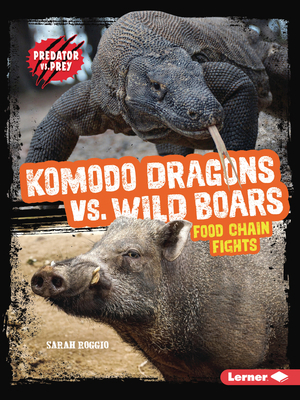 Komodo Dragons vs. Wild Boars: Food Chain Fights B0D6KQSNBG Book Cover