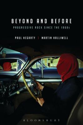Beyond and Before: Progressive Rock since the 1... 0826440754 Book Cover