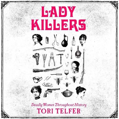 Lady Killers: Deadly Women Throughout History B0BDHWS9XT Book Cover