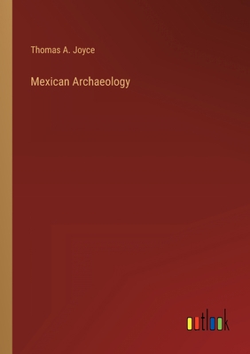 Mexican Archaeology 3368267647 Book Cover