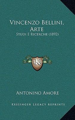 Vincenzo Bellini, Arte: Studi E Ricerche (1892) [Italian] 1165868253 Book Cover