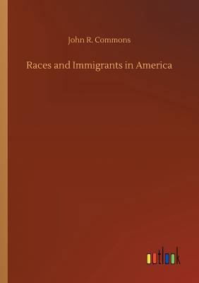 Races and Immigrants in America 3734034701 Book Cover