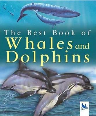 The Best Book of Whales and Dolphins 0753459876 Book Cover