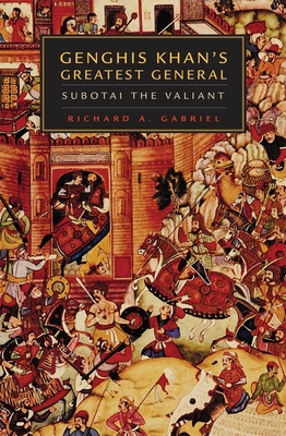 Genghis Khan's Greatest General: Subotai the Va... 0806137347 Book Cover