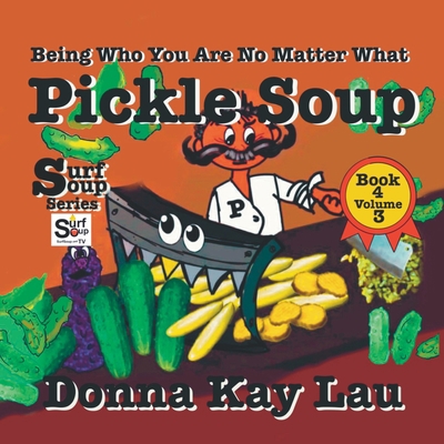 Pickle Soup: Being Who You Are No Matter What B... [Large Print] 1956022465 Book Cover