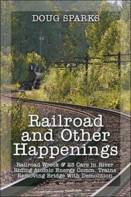 Railroad And Other Happenings 1424102324 Book Cover
