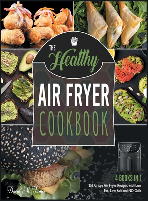 The Healthy Air Fryer Cookbook [4 IN 1]: 251 Cr... 1802592210 Book Cover