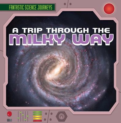 A Trip Through the Milky Way 1482420724 Book Cover