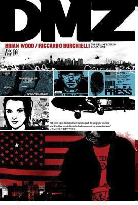 DMZ The Deluxe Edition Book One (DMZ (Deluxe)) 1401243002 Book Cover