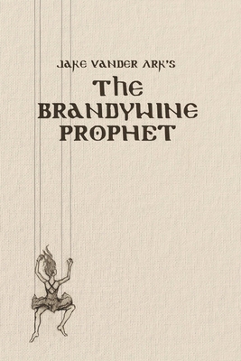 The Brandywine Prophet 1105999114 Book Cover