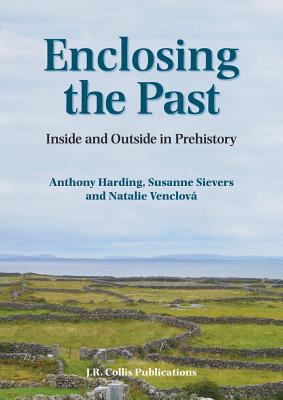 Enclosing the Past: Inside and Outside in Prehi... 0906090539 Book Cover