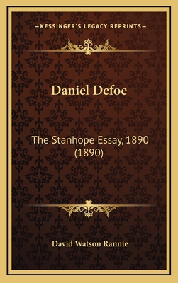 Daniel Defoe: The Stanhope Essay, 1890 (1890) 1168760666 Book Cover