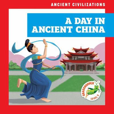 A Day in Ancient China B0DCHR73XL Book Cover