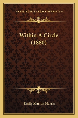 Within A Circle (1880) 1165139820 Book Cover