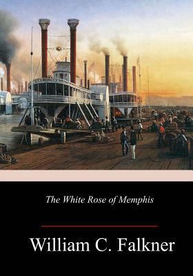 The White Rose of Memphis 1982051213 Book Cover