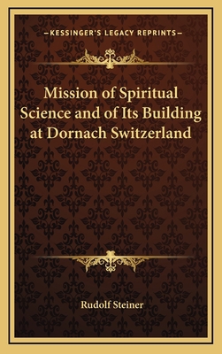 Mission of Spiritual Science and of Its Buildin... 1168801648 Book Cover