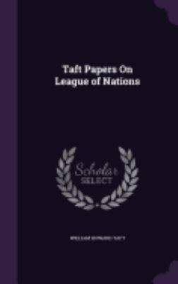 Taft Papers On League of Nations 1358092729 Book Cover