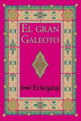 El gran Galeoto [Spanish] 1539929957 Book Cover