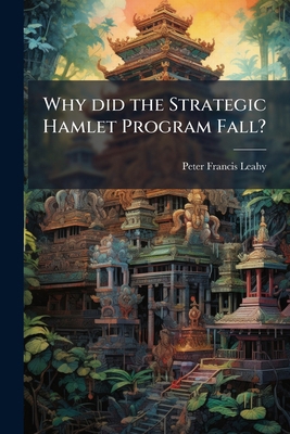 Why did the Strategic Hamlet Program Fall? 1025078438 Book Cover