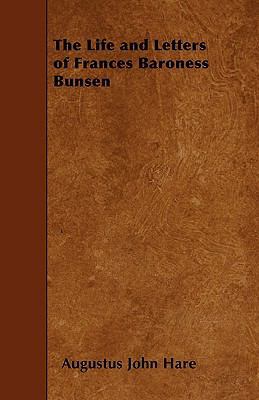 The Life and Letters of Frances Baroness Bunsen 1445564084 Book Cover