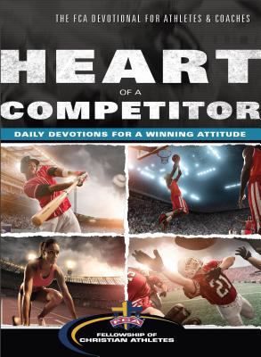 Heart of a Competitor: Daily Devotions for a Wi... 0800725042 Book Cover