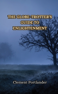 Globe-Trotter's Enlightenment 9916854602 Book Cover