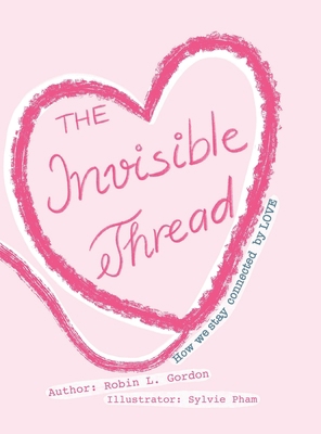 The Invisible Thread: How we stay Connected by ... 0972511849 Book Cover