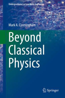 Beyond Classical Physics 3319631594 Book Cover