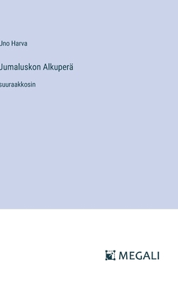 Jumaluskon Alkuperä: suuraakkosin [Finnish] 3387079095 Book Cover