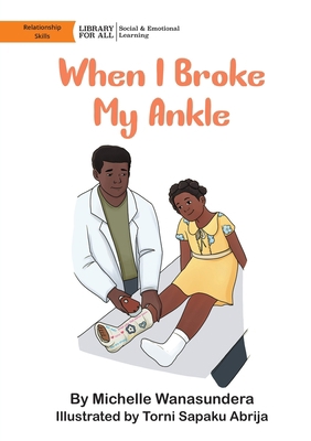 When I Broke My Ankle 1923063324 Book Cover