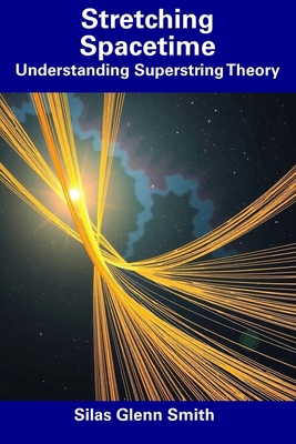 Stretching Spacetime: Understanding Superstring... B0F32LWQ46 Book Cover