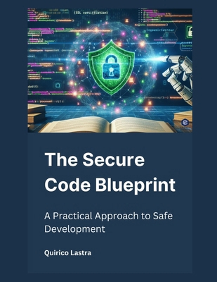 The Secure Code Blueprint: A Practical Approach... B0DV4RDS86 Book Cover