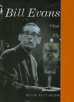 Bill Evans: How My Heart Sings 0300071930 Book Cover