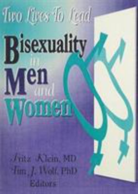 Two Lives to Lead: Bisexuality in Men and Women 0918393221 Book Cover