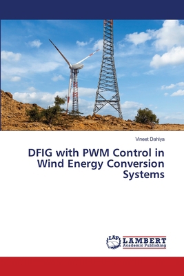 DFIG with PWM Control in Wind Energy Conversion... 6207639847 Book Cover