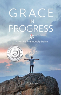Grace in Progress: Prayers for the Beautifully ... 1483586693 Book Cover